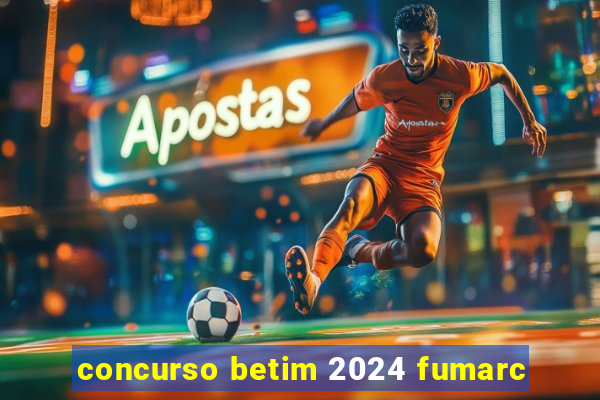 concurso betim 2024 fumarc